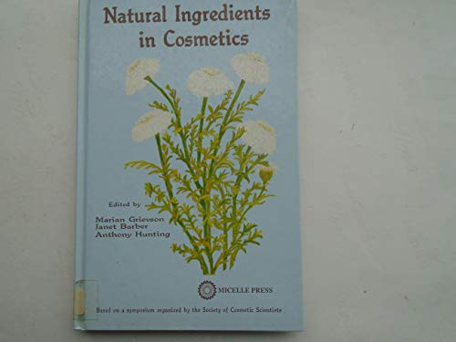 Stock image for Natural ingredients in cosmetics: Based on papers presented at a symposium entitled "Natural ingredients--fact or fiction?" which was organized by the . the Park Lane Hotel, London, on May 23, 1989 for sale by HPB-Diamond