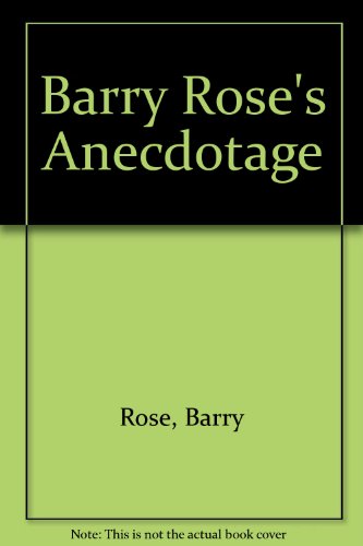 Beispielbild fr Barry Rose's Anecdotage zum Verkauf von WorldofBooks