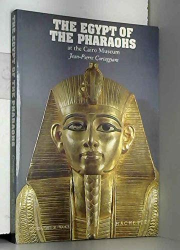 The Egypt of the Pharaohs at the Cairo Museum (9781870248105) by Jean-leclant-jean-pierre-corteggiani-mathaf-al-misri-jean-francois-gout