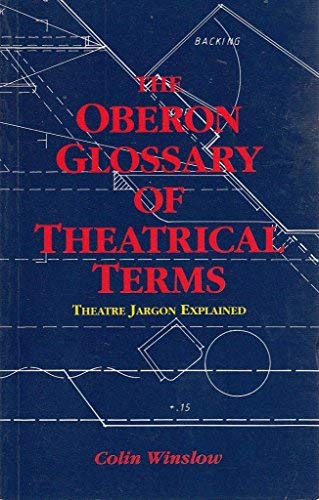 Imagen de archivo de The Oberon Glossary of Theatrical Terms a la venta por WorldofBooks