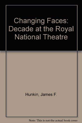 Stock image for Changing Faces: A Decade at the Royal National Theatre for sale by Irish Booksellers