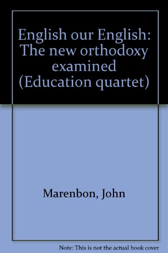 Beispielbild fr English Our English: The New Orthodoxy Examined zum Verkauf von Anybook.com