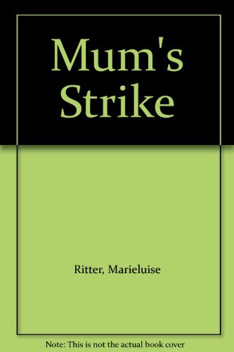 Mum's Strike (9781870271547) by Ritter, Marielouise; Ritter, Leonard