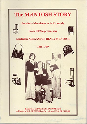 McIntosh Story: Furniture Manufacturer in Kirkcaldy from 1869 to Present Day (9781870275859) by Ann Watters