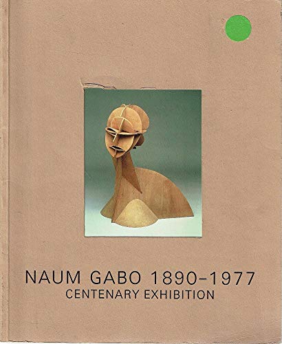 Stock image for Gabo Naum, 1890-1977: Centenary Exhibition for sale by Librairie chemin des arts