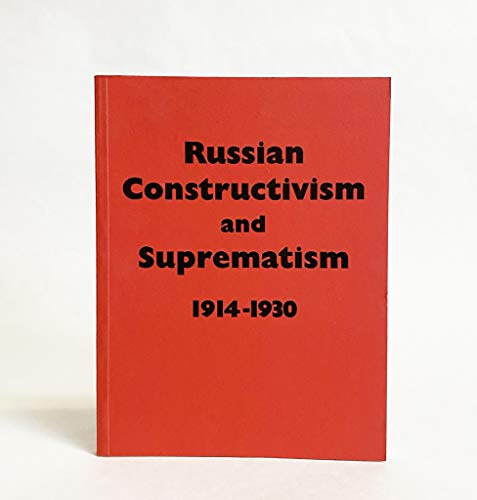 9781870280273: Russian constructivism and suprematism, 1914-1930, 27 June-14 September 1991