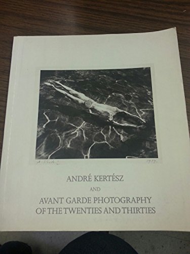 Beispielbild fr Andre Kertesz and Avant Garde Photography of the Twenties and Thirties. zum Verkauf von Antiquariat Matthias Wagner