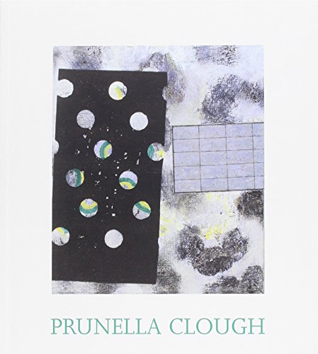 Prunella Clough: The Late Paintings and Selected Earlier Works [exhibition: 1 Nov.-16 Dec., 2000] (9781870280815) by Robin Banks