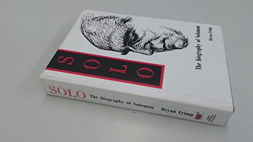 Imagen de archivo de SOLO: THE BIOGRAPHY OF SOLOMON. a la venta por Burwood Books
