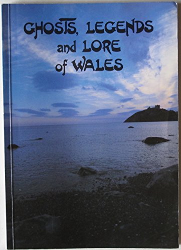 Imagen de archivo de Ghosts, Legends and Lore of Wales a la venta por WorldofBooks