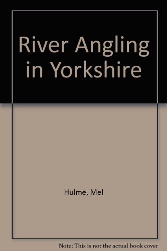 9781870309165: River Angling in Yorkshire