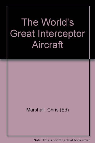 Beispielbild fr The World's Great Interceptor Aircraft zum Verkauf von WorldofBooks