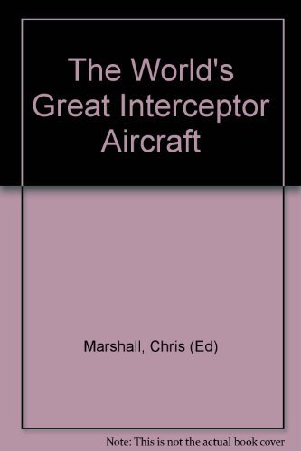 Stock image for The World's Great Interceptor Aircraft for sale by WorldofBooks