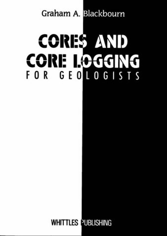9781870325257: Cores and Core Logging for Geologists