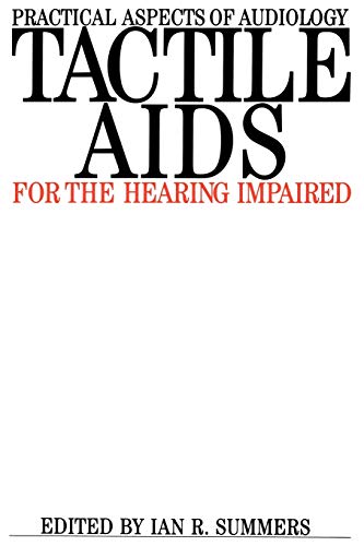 Imagen de archivo de Tactile Aids for the Hearing Impaired (Practical Aspects of Audiology) a la venta por Anybook.com