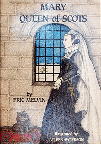 Mary, Queen of Scots - Melvin, Eric