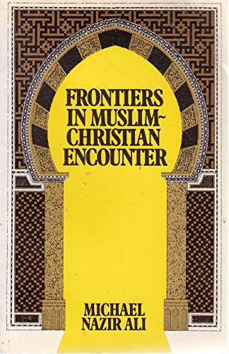 9781870345057: Frontiers in Muslim Christian Encounter