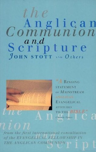 Beispielbild fr Anglican Communion and Scripture: Papers from the First International Consultation of the Evangelical Fellowship in the Anglican Communion, Canterbury, UK, June 1993 zum Verkauf von WorldofBooks