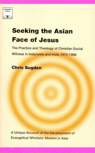 Beispielbild fr Seeking the Asian Face of Jesus: The Practice and Theology of Christian Social Witness in Indonesia and India 1974-1996 (Regnum Studies in Mission) zum Verkauf von AwesomeBooks