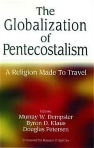 Beispielbild fr Globalization of Pentecostalism : A Religion Made to Travel zum Verkauf von 4 THE WORLD RESOURCE DISTRIBUTORS