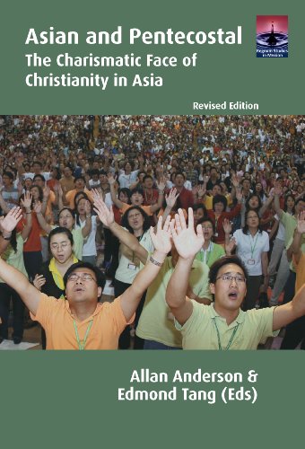 Beispielbild fr Asian and Pentecostal : The Charismatic Face of Christianity in Asia. Foreword by Cecil M. Robeck, Jr. FIRST EDITION : 2005. zum Verkauf von Rosley Books est. 2000