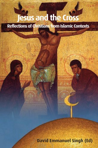 Beispielbild fr Jesus and the Cross: Reflections of Christians from Islamic Contexts zum Verkauf von Cambridge Rare Books
