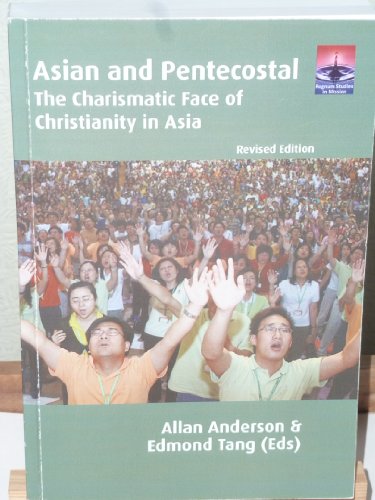 Beispielbild fr Asian and Pentecostal: The Charismatic Face of Christianity in Asia (Regnum Studies in Mission) zum Verkauf von Phatpocket Limited