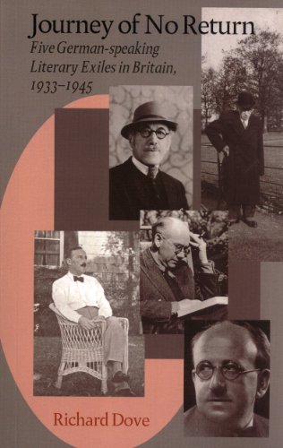 Journey of No Return: Five German-speaking Literary Exiles in Britain, 1933-1945