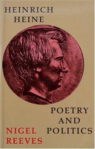 Stock image for Heinrich Heine: Poetry & Politics for sale by Powell's Bookstores Chicago, ABAA
