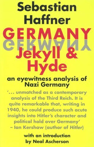 Germany: Jekyll and Hyde: An Eye-Witness Analysis of Nazi Germany - Sebastian Haffner