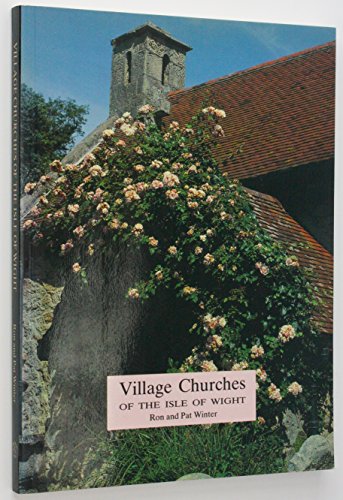 Village Churches of the Isle of Wight (9781870374057) by Ron Winter; Pat Winter