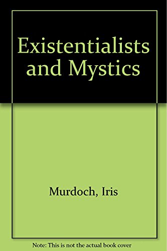 Existentialists and Mystics (9781870380157) by Iris Murdoch