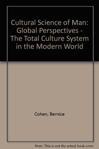 Beispielbild fr Cultural Science of Man: Global Perspectives - The Total Culture System in the Modern World volume 3 zum Verkauf von Shore Books