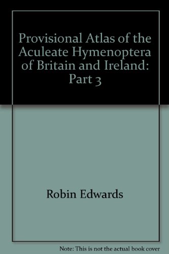 Beispielbild fr Provisional Atlas of the Aculeate Hymenoptera of Britain and Ireland - Part 3 zum Verkauf von Wildside Books