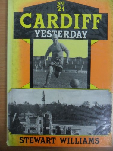 Stock image for Cardiff Yesterday: v. 21 for sale by WorldofBooks