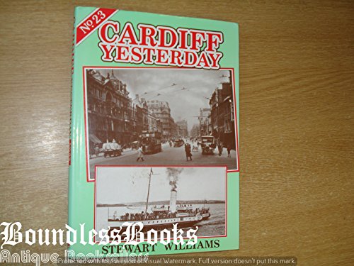 Imagen de archivo de Cardiff Yesterday: v. 23 a la venta por Paul Hanson T/A Brecon Books