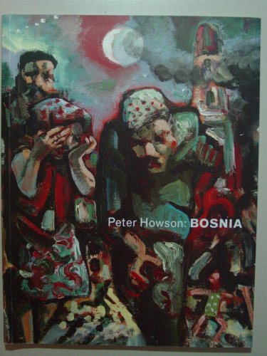 Stock image for Peter Howson: Bosnia for sale by Mullen Books, ABAA