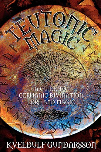 Stock image for Teutonic Magic: A Guide to Germanic Divination, Lore and Magic for sale by WorldofBooks