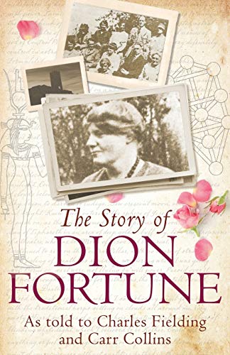 The Story Of Dion Fortune (9781870450331) by Charles Fielding; Carr Collins; COLLINS,CARR; FIELDING,CHARLES; Collins, Carr; Fielding, Charles