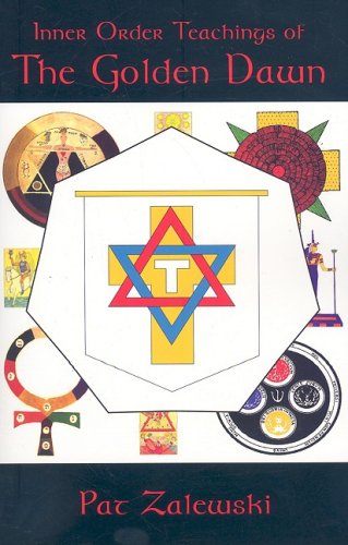 INNER ORDER TEACHINGS OF THE GOLDEN DAWN