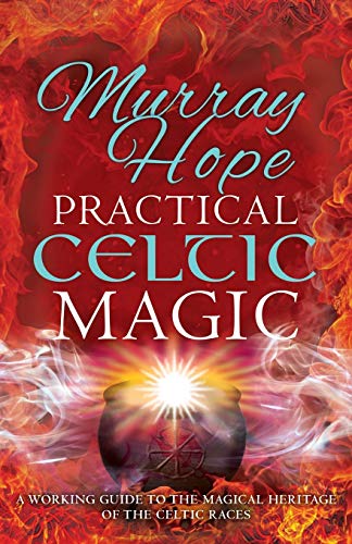 9781870450720: PRACTICAL CELTIC MAGIC: A working guide to the magical traditions of the Celtic races