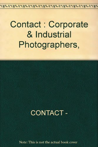 Stock image for Contact : Corporate & Industrial Photographers, for sale by Aardvark Rare Books