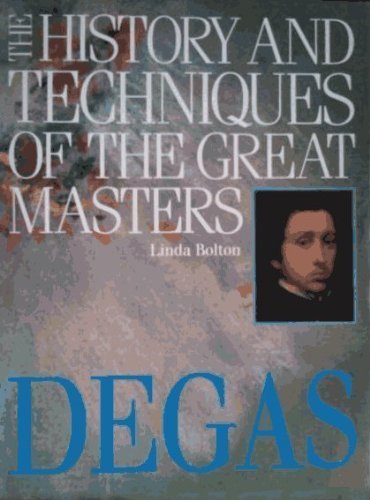 Stock image for The History and Techniques of the Great Masters, Degas) for sale by Books@Ruawai