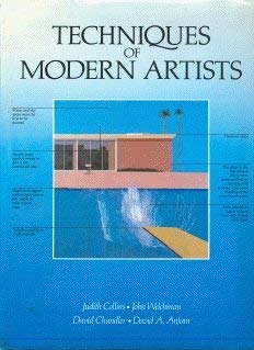 Techniques of Modern Artists (A Quarto Book) (9781870461382) by Judith Collins; John Welchman; David Chandler; David A. Anfam