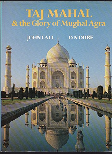 Stock image for Taj Mahal and the Glory of Mughal Agra for sale by HPB-Ruby