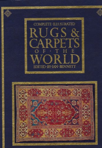 Imagen de archivo de Complete Illustrated Rugs and Carpets of the World a la venta por Literary Cat Books