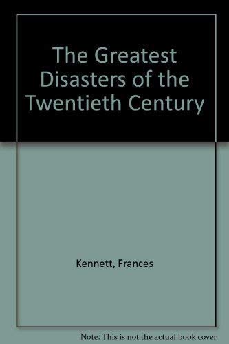 Stock image for Greatest Disasters of the 20th Century for sale by Better World Books: West