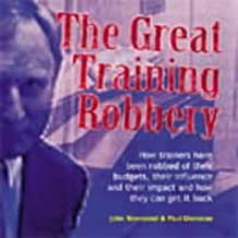 Stock image for The Great Training Robbery (Management Pocketbooks) for sale by WorldofBooks