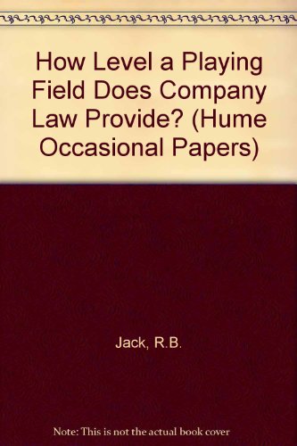 Hume Occasional Paper No.30: How Level a Playing Field Does Company Law Provide? (Hume Occasional Papers) (9781870482240) by Jack, R.B.