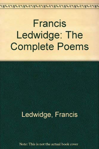 Stock image for Francis Ledwidge : The Complete Poems for sale by Better World Books